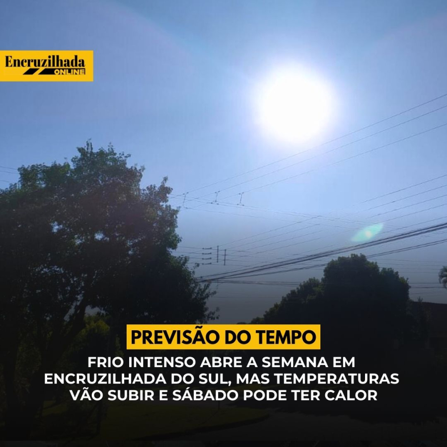 PREVISÃO DO TEMPO I Frio intenso abre a semana em Encruzilhada do Sul, mas temperaturas vão subir e sábado pode ter calor